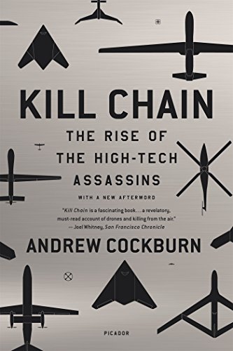 Kill Chain: The Rise of the High-Tech Assassins