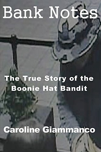 Bank Notes: The True Story of the Boonie Hat Bandit