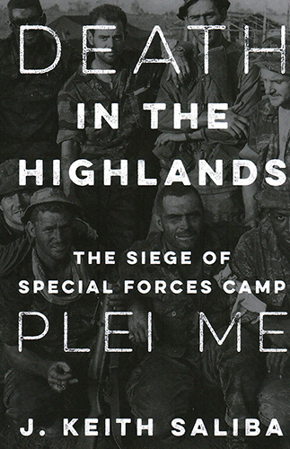 Death in the Highlands: The Siege of Special Forces Camp Plei Me