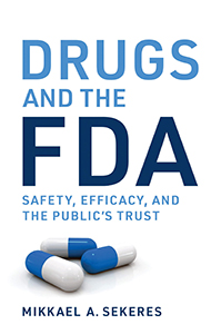 Drugs and the FDA: Safety, Efficacy, and the Public’s Trust
